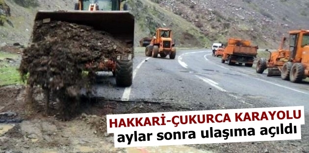 Hakkari-Çukurca karayolu aylar sonra ulaşıma açıldı