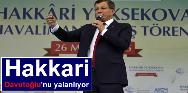 Hakkari Davutoğlu'nu yalanlıyor