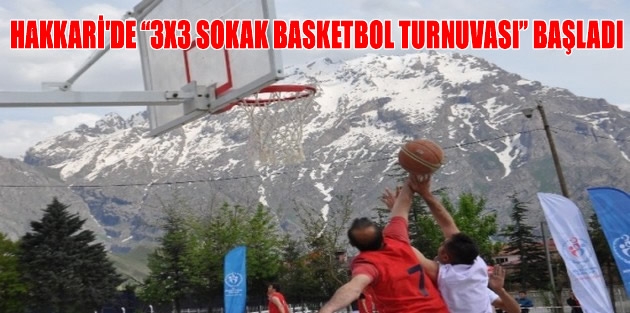 Hakkari'de “3X3 Sokak Basketbol Turnuvası” Başladı