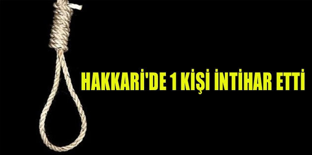 Hakkari'de 6 çocuk babası intihar etti