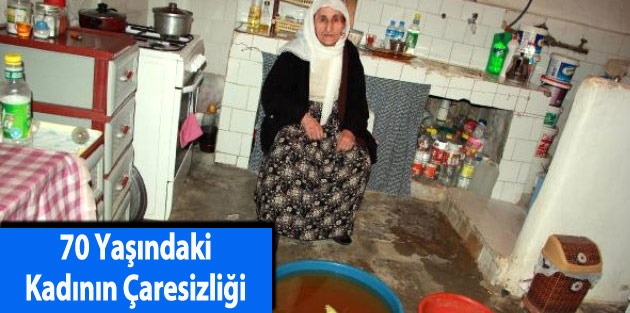 Hakkari'de 70 Yaşındaki Kadının Çaresizliği