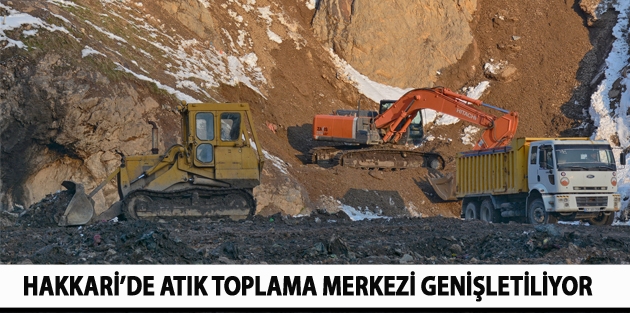 Hakkari’de atık toplama merkezi genişletiliyor