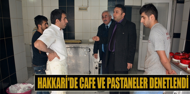 Hakkari'de Cafe Ve Pastaneler Denetlendi