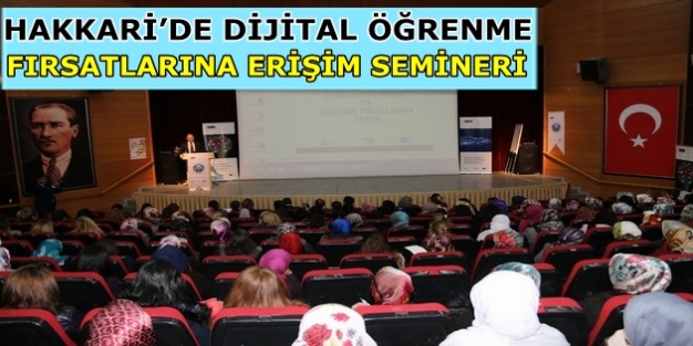 Hakkari'de Dijital öğrenme fırsatlarına erişim semineri