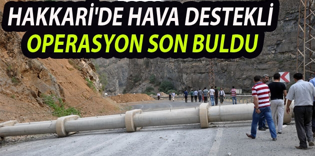 Hakkari'de hava destekli operasyon son buldu