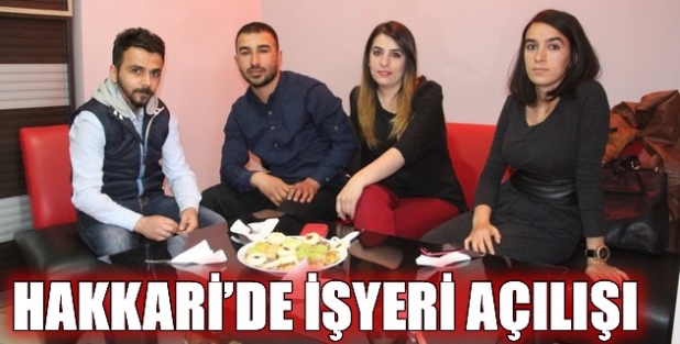 Hakkari'de İşyeri Açılışı