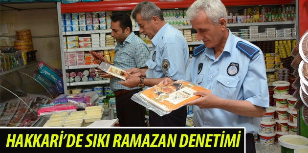 Hakkari’de sıkı Ramazan Denetimi