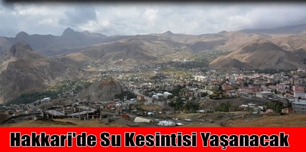 Hakkari'de Su Kesintisi Yaşanacak