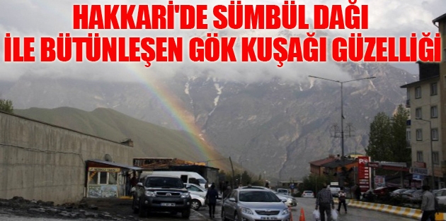 Hakkari'de Sümbül Dağı İle Bütünleşen Gök Kuşağı Güzelliği