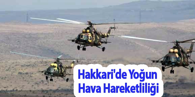 Hakkari'de Yoğun Hava Hareketliliği