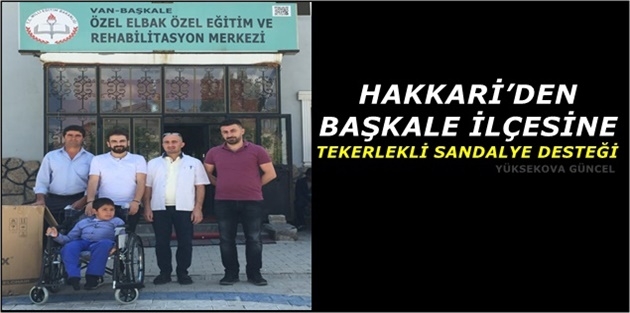 Hakkari’den Başkale İlçesine Tekerlekli Sandalye Desteği