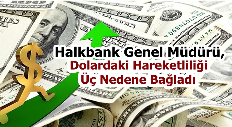 Hareketliliği Üç Nedene Bağladı