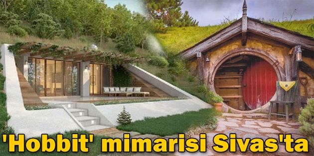 'Hobbit' mimarisi Sivas'ta