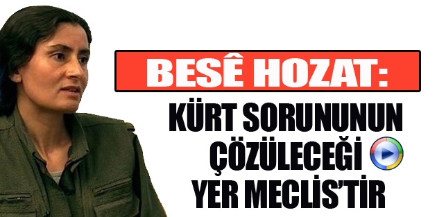 Hozat: Kürt sorununun çözüleceği yer Meclis’tir