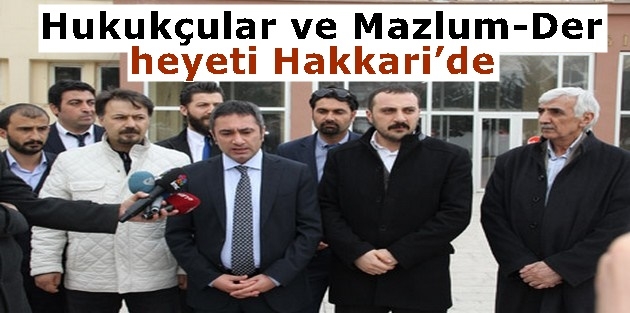 Hukukçular ve Mazlum-Der heyeti Hakkari’de