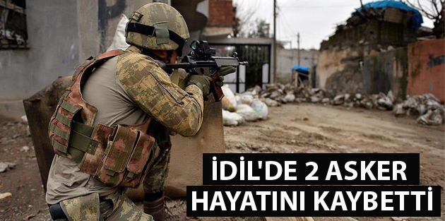 İdil'de 2 asker hayatını kaybetti