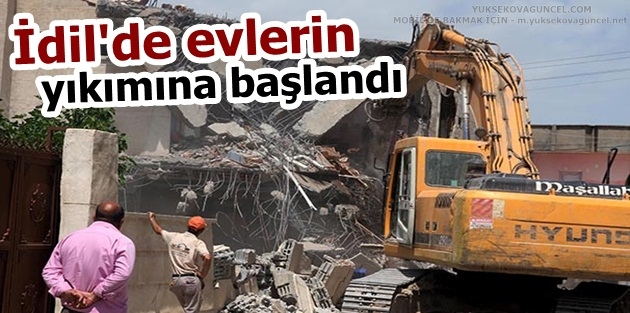 İdil'de evlerin yıkımına başlandı