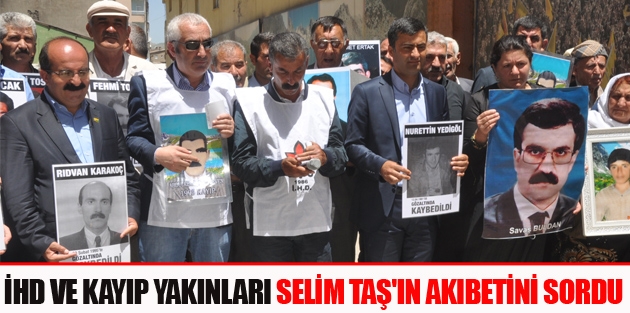 İHD ve Kayıp Yakınları Selim Taş'ın Akıbetini Sordu