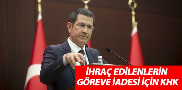 İhraç edilenlerin göreve iadesi için KHK