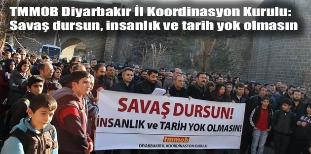 İl Koordinasyon Kurulu: Savaş dursun, insanlık ve tarih yok olmasın