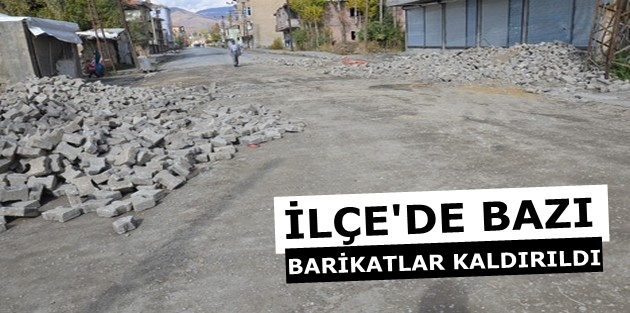 İlçe'de bazı barikatlar kaldırıldı