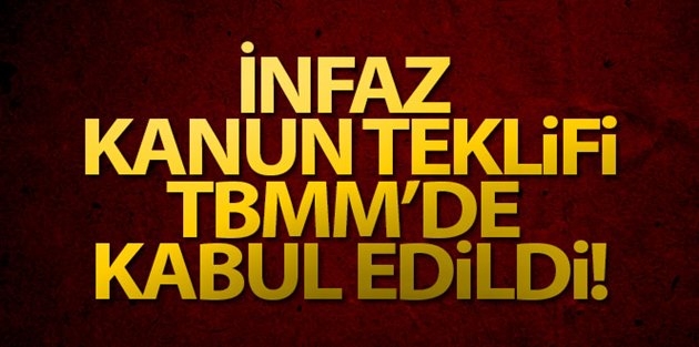 İnfaz Kanun Teklifi TBMM'de kabul edildi