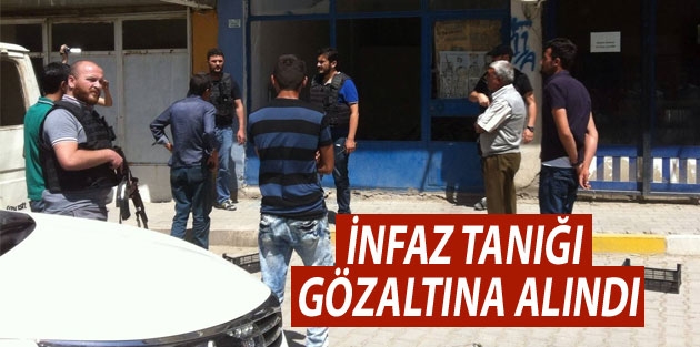 İnfaz tanığı gözaltına alındı