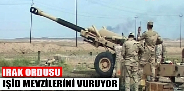 Irak ordusu IŞİD mevzilerini vuruyor...