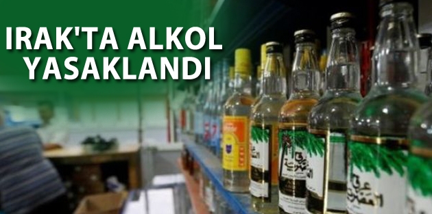 Irak'ta alkol yasaklandı