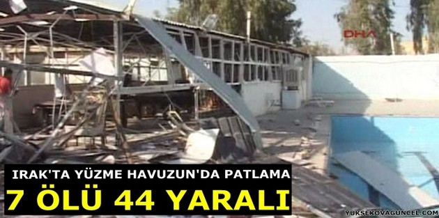 Irak’ta yüzme havuzunda patlama!... 7 ölü, 44 yaralı!