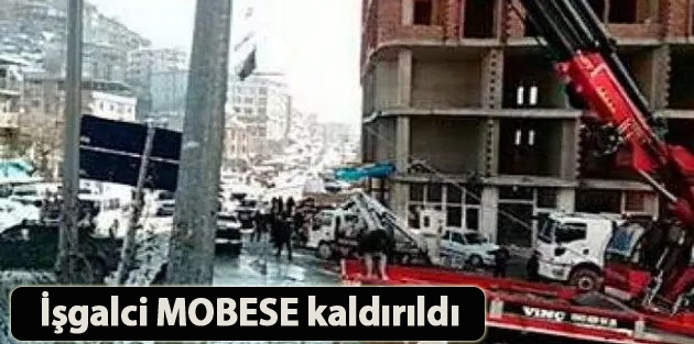 İşgalci MOBESE kaldırıldı