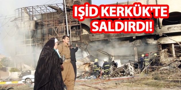 IŞİD Kerkük'te saldırdı!