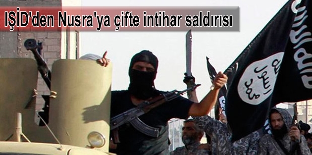 IŞİD'den Nusra'ya çifte intihar saldırısı