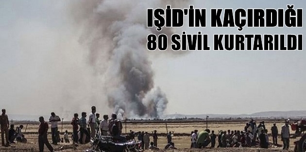 IŞİD’in kaçırdığı 80 sivil kurtarıldı