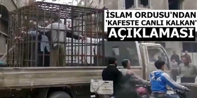 İslam Ordusu'ndan 'kafeste canlı kalkan' açıklaması