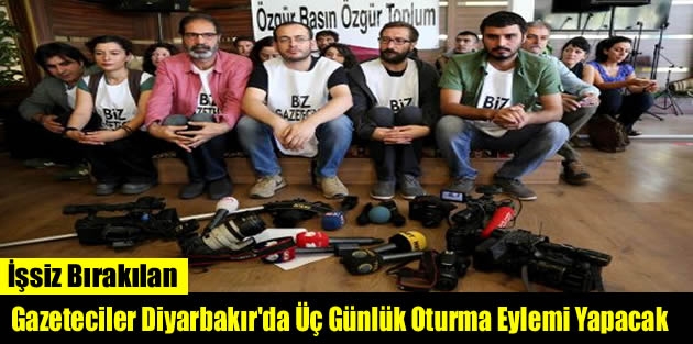 İşsiz Bırakılan Gazeteciler Diyarbakır'da Üç Günlük Oturma Eylemi Yapacak