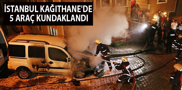 İstanbul Kağıthane'de 5 araç kundaklandı