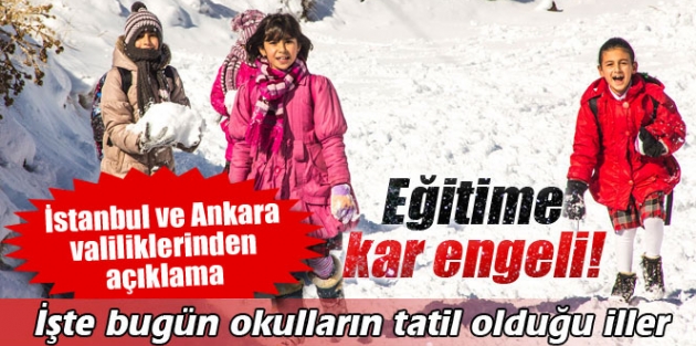 İstanbul ve Ankara'da okullar tatil!