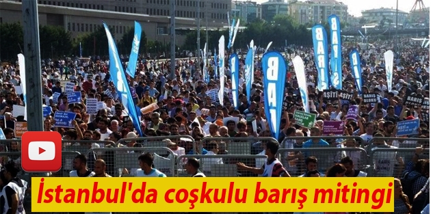 İstanbul'da coşkulu barış mitingi