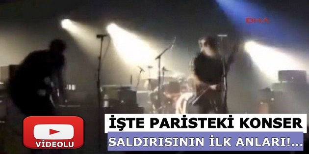 İşte Paris'teki konser saldırısının ilk anları!...