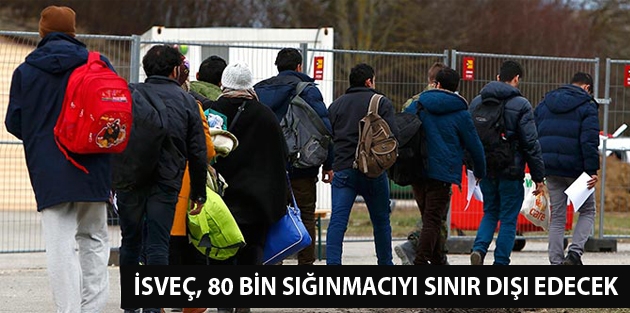 İsveç, 80 bin sığınmacıyı sınır dışı edecek