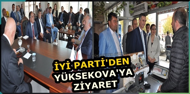 İYİ Parti'den Yüksekova'ya Ziyaret