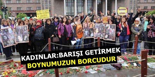 Kadınlar: Barışı getirmek boynumuzun borcudur