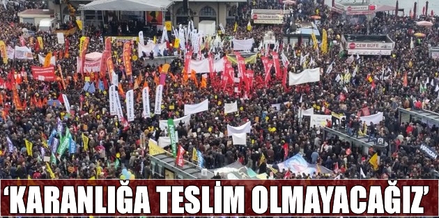 ‘Karanlığa teslim olmayacağız’