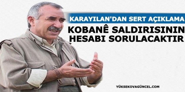 Karayılan: Şehitlerimizin intikamı alınacaktır