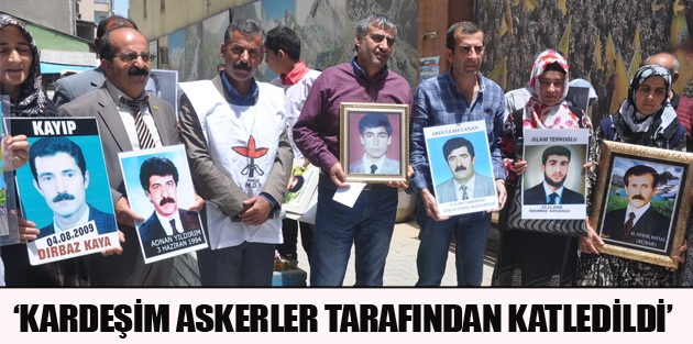 ‘Kardeşim askerler tarafından katledildi’