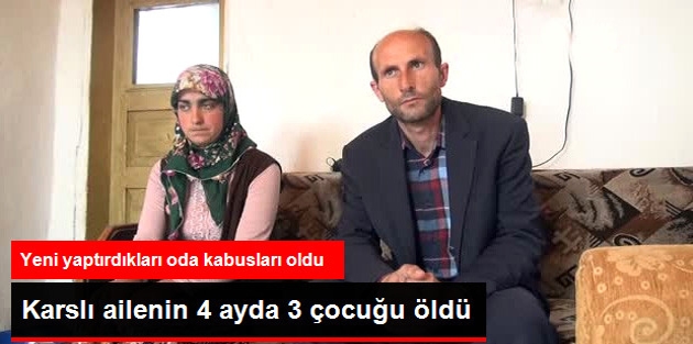 Kars'ta Güler Ailesinin 4 Ayda 3 Çocuğu Öldü