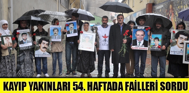 Kayıp Yakınları 54. Haftada da failleri sordu