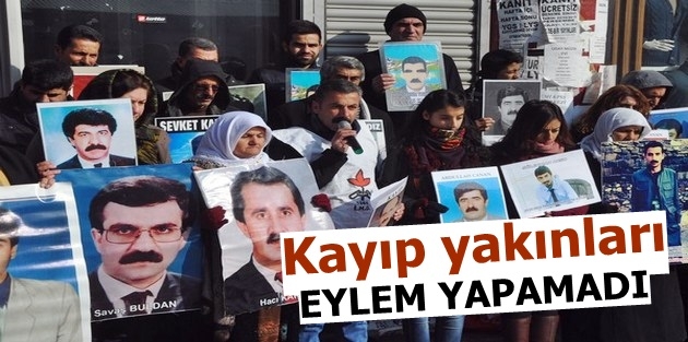 Kayıp yakınları eylem yapamadı