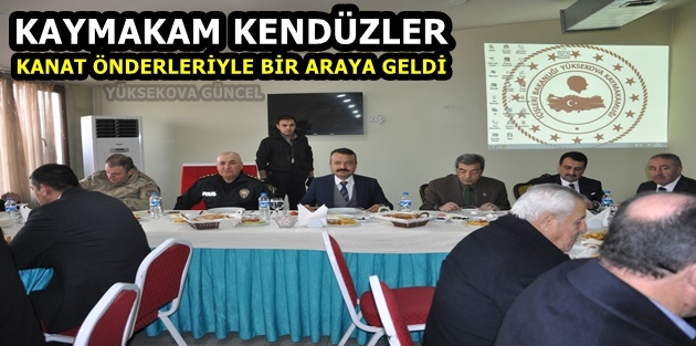 Kaymakam Kendüzler, Kanat Önderleriyle Bir Araya Geldi